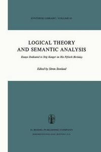 Logical Theory and Semantic Analysis : Essays Dedicated to STIG KANGER on His Fiftieth Birthday - S. Stenlund