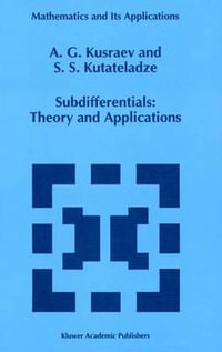 Subdifferentials : Theory and Applications - A.G. Kusraev