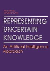 Representing Uncertain Knowledge : An Artificial Intelligence Approach - Paul Krause