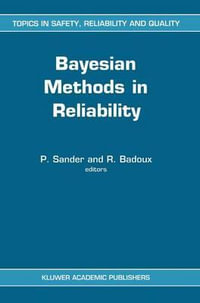 Bayesian Methods in Reliability : Topics in Safety, Reliability and Quality - P. Sander