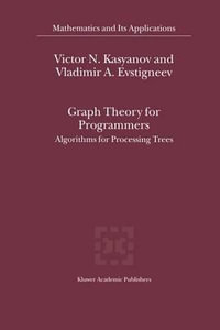 Graph Theory for Programmers : Algorithms for Processing Trees - Victor N. Kasyanov