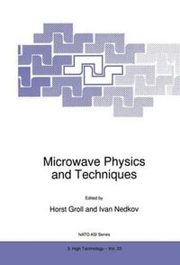 Microwave Physics and Techniques : NATO Science Partnership Subseries: 3 - H. Groll