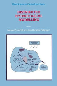 Distributed Hydrological Modelling : Water Science and Technology Library - Michael B. Abbott
