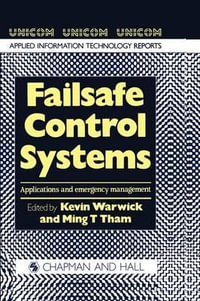 Failsafe Control Systems : Applications and emergency management - K. Warwick