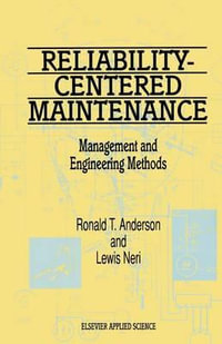 Reliability-Centered Maintenance : Management and Engineering Methods - R.T. Anderson