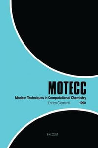 Modern Techniques in Computational Chemistry : MOTECCâ¢-90 - E. Clementi