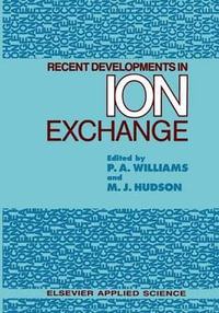 Recent Developments in Ion Exchange - M.J. Hudson