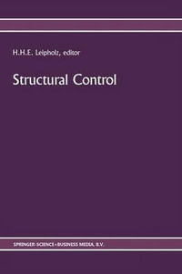 Structural Control : Proceedings of the Second International Symposium on Structural Control, University of Waterloo, Ontario, Canada, July 15-17, 1985 - U. Leipholz