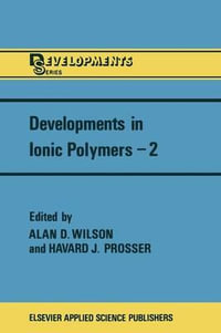 Developments in Ionic Polymers-2 - A.D. Wilson