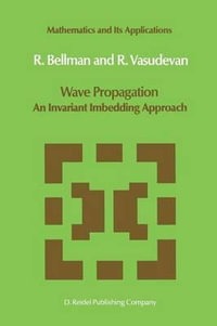 Wave Propagation : An Invariant Imbedding Approach - N. D. Bellman
