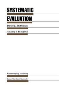 Systematic Evaluation : A Self-Instructional Guide to Theory and Practice - D.L. Stufflebeam