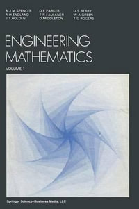 Engineering Mathematics : Volume 1 - A. J. Spencer