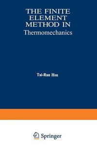 The Finite Element Method in Thermomechanics - Tai-Ran Hsu