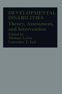 Developmental Disabilities : Theory, Assessment, and Intervention - Lawrence T. Taft