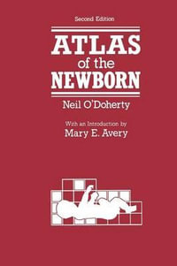 Atlas of the Newborn - N. O'Doherty