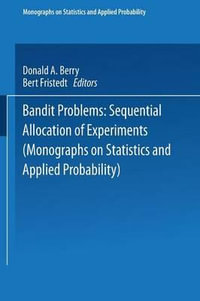 Bandit problems : Sequential Allocation of Experiments - Donald A. Berry
