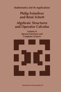 Algebraic Structures and Operator Calculus : Volume II: Special Functions and Computer Science - P. Feinsilver