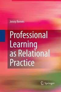 Professional Learning as Relational Practice - Jenny Reeves