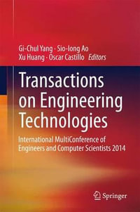 Transactions on Engineering Technologies : International MultiConference of Engineers and Computer Scientists 2014 - Gi-Chul Yang
