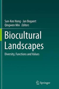 Biocultural Landscapes : Diversity, Functions and Values - Jan Bogaert