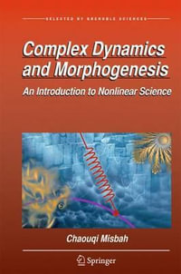 Complex Dynamics and Morphogenesis : An Introduction to Nonlinear Science - Chaouqi Misbah
