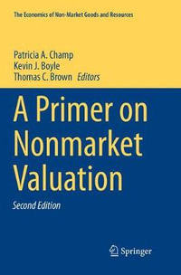 A Primer on Nonmarket Valuation : The Economics of Non-Market Goods and Resources - Kevin J. Boyle