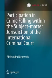 Participation in Crime Falling within the Subject-Matter Jurisdiction of the International Criminal Court - Aleksandra Nieprzecka