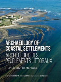 Archaeology Of Coastal Settlements / Archeologie des peuplements littoraux : HOMER 2021 Conference - Anna Baudry