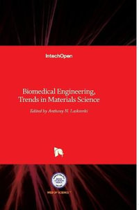 Biomedical Engineering : Trends in Materials Science - Anthony N. Laskovski