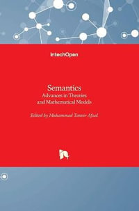 Semantics : Advances in Theories and Mathematical Models - Muhammad Tanvir Afzal