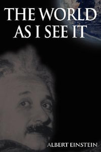 The World As I See It - Albert Einstein