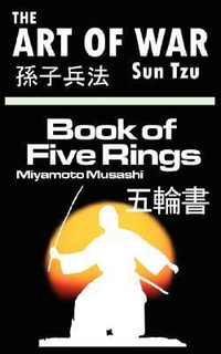 The Art of War by Sun Tzu & The Book of Five Rings by Miyamoto Musashi - Sun Tzu