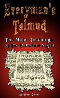 Everyman's Talmud : The Major Teachings of the Rabbinic Sages - Abraham Cohen