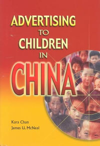 Advertising to Children in China - James U. McNeal