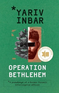 Operation Bethlehem : An archaeological espionage novel about terrorism and a personal quest with global consequences - Yariv Inbar