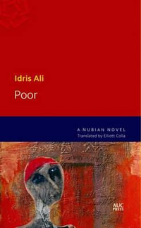 Poor : A Nubian Novel - Idris Ali
