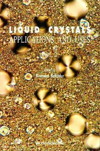 Liquid Crystals : Applications and Uses : Applications and Uses - Birendra Bahadur