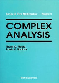 Complex Analysis : Series in Pure Mathematics - Theral O. Moore