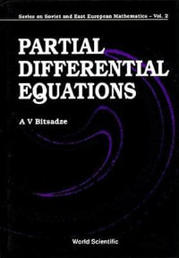 Partial Differential Equations : Series on Soviet and East European Mathematics - A. V. Bitsadze