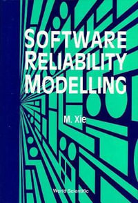Software Reliability Modelling : Quality, Reliability and Engineering Statistics - Min Xie