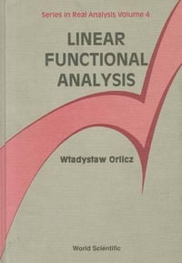 Linear Functional Analysis : Series in Real Analysis - Peng Yee Lee