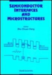 Semiconductor Interfaces And Microstructures - Zhe Chuan Feng