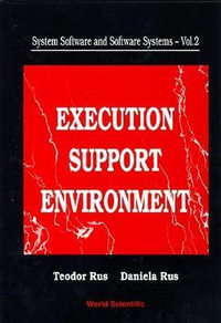 Execution Support Environment : System Software and Software Systems, Vol 2 - D. Rus