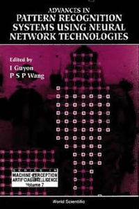 Advances in Pattern Recognition Systems Using Neural Network : Series in Machine Perception and Artificial Intelligence - I. Guyon