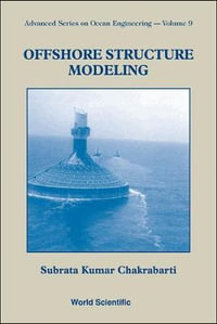 Offshore Structure Modeling : Advanced Series on Ocean Engineering - S. K. Chakrabarti