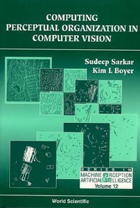 Computer Perceptual Organization in Computer Vision : Machine Perception and Artificial Intelligence - Kim L. Boyer