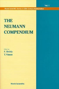 Neumann Compendium, The : World Scientific Series in 20th Century Mathematics - Murray Muraskin
