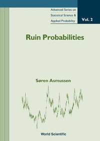 Ruin Probability : Advanced Series on Statistical Science & Applied Probability - ASMUSSEN SOREN