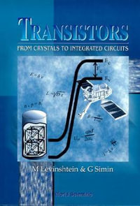 Transistors : From Crystal to IC's : From Crystal to IC's - M. Levinshtein