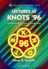 Lectures at Knots '96 : Knots and Everything - S. Suzuki